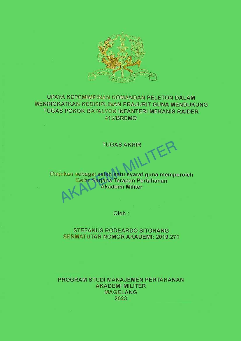 UPAYA KEPEMIMPINAN KOMANDAN PELETON DALAM MENINGKATKAN KEDISIPLINAN PRAJURIT GUNA MENDUKUNG TUGAS POKOK BATALYON INFANTERI MEKANIS RAIDER 413/BREMO